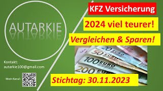 KFZ Versicherung 2024 viel teurer Jetzt vergleichen amp sparen  Autarkie  Folge 293 [upl. by Borchert]