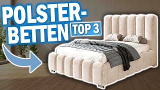 Top 3 POLSTERBETTEN im Vergleich 🔥  Top 3 Polsterbetten 2024  Welche sind die Besten [upl. by Laveen]