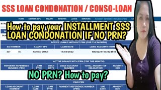 How to pay SSS INSTALLMENT TERM LOAN CONDONATION IF NO PRN [upl. by Trilbee]