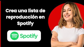 Cómo Crear una Lista de Reproducción en Spotify 2024 [upl. by Gilles143]