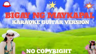 Bigay Ka Ng MayKapal Karaoke GUITAR VERSION No Copyright [upl. by Anibor]