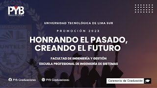 UNTELS INGENIERIA DE SISTEMAS  PROMOCIÓN HONRANDO EL PASADO CREANDO EL FUTURO [upl. by Downing164]