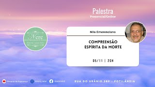 Compreensão espírita da morte Por Nilo Emerenciano [upl. by Einal]