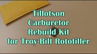 Tillotson Carburetor Rebuild Kit for TroyBilt Rototiller [upl. by Niwrud]