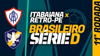 ITABAIANA x RETRÔPE Série D onde assistir ao vivo escalações histórico préjogo tudo sobre [upl. by Janot113]