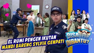 El Rumi Pengen Ikutan Mandi Bareng Sylvia Genpati  BISA DIBANTU EPS 6 part 2 [upl. by Kcirddor31]