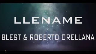 Llename  Blest Feat Roberto Orellana Video Liryc [upl. by Alben]