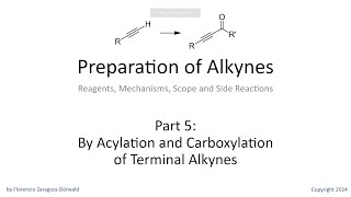 Preparation of Alkynes Part 5 By Acylation Carboxylation and Cyanation of Terminal Alkynes [upl. by Tiffa882]