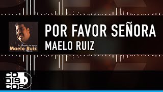 Por Favor Señora Maelo Ruiz  Video Letra [upl. by Hicks850]