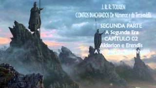 Contos Inacabados JRR Tolkien 2ª Parte Cap 02  Aldarion e Erendis A esposa do marinheiro [upl. by Gillie]