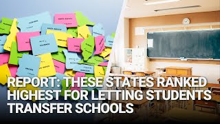 Report These States Ranked Highest for Letting Students Transfer Schools [upl. by Even371]