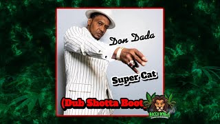 Super Cat  Don Dada Dub Shotta Bootleg [upl. by Laban]