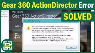 Gear 360 Action Director install ERROR FIXED  Microsoft Visual Studio C 2013 [upl. by Cherilyn]