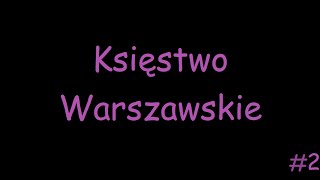 Księstwo Warszawskie 2 cz7 [upl. by Abner]