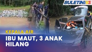 KEPALA AIR  Ibu Lemas Tiga KanakKanak Hilang Di Sungai Bidor [upl. by Dollar738]