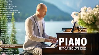 The Best of Classical Music  Most Famous Beautiful Piano Love Songs 70s 80s 90s Collection [upl. by Kokoruda]