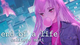 MV end of a life  Calliope Mori Original Song [upl. by Ardel]