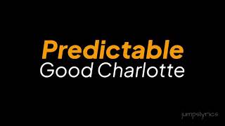 Predictable  Good Charlotte lyrics [upl. by Elletnahc902]