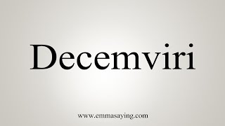 How To Say Decemviri [upl. by Erehc]