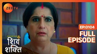 ShivShakti को मिली File  Pyaar Ka Pehla Adhyaya Shiv Shakti  Full Ep 104  Zee TV  17 Oct 2023 [upl. by Gundry406]