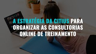 Estratégia para organizar as consultorias online de treino [upl. by Olsson640]