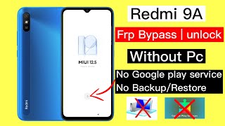 Redmi 9A Frp Bypass 2024  Without Disable google play serviceBackupRestore  Miui 12 Frp Unlock [upl. by Anoyet522]