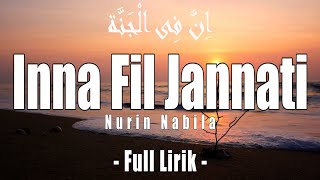 Full Lirik quotINNA FIL JANNATIquot  إِنَّ فِي الْجَنَّةِ   By Nurin Nabila  New Viral [upl. by Abihsot430]