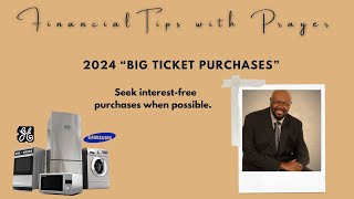 quot2024 Big Ticket Itemsquot  Financial Tips with Prayer [upl. by Biondo]