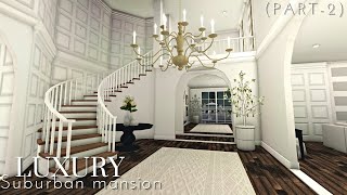 Bloxburg Luxury Suburban Mansion Interior part2 House Build Roblox Realistic Home [upl. by Odlaumor710]