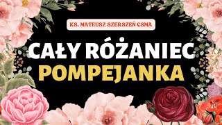 RÓŻANIEC CAŁY  POMPEJANKA  ks Mateusz Szerszeń CSMA [upl. by Otilrac670]