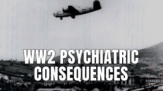 Psychiatric Consequences of WW2 Air Combat [upl. by Danella69]