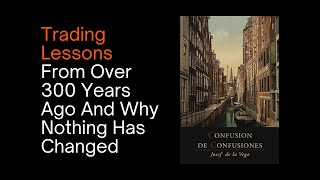 Trading Lessons From Over 300 Years Ago And Why Nothing Has Changed [upl. by Thayer976]