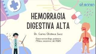 HEMORRAGIA DIGESTIVA ALTA EN PEDIATRÍA  DR CARLOS ORELLANA SUICE [upl. by Nnaecarg384]