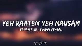 🎤Sanam Puri  Simran Sehgal Yeh raaten Yeh mausam Full Song Lyrics  Simran Sehgal [upl. by Pompei]