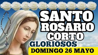 El Santo Rosario corto de hoy domingo misterios gloriosos a la Virgen María 🌹♥️✝️✨🙏 26 de mayo 2024 [upl. by Darmit144]