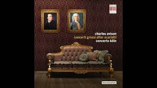 Avison Charles 17091770 Concerti Grossi After Scarlatti Concerto Koln [upl. by Isaacs]