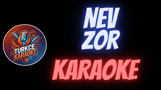 Nev  Zor Karaoke [upl. by Nicolea263]