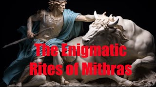 The Enigmatic Rites of Mithras [upl. by Enirehtakyram]