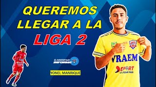 LA LIGA 3 ERA PARTE DE LOS OBJETIVOS PERO QUEREMOS ESTAR EN LOS PRIMEROS LUGARES Yonel Manrique [upl. by Venn]