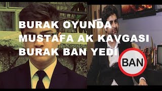 Burak Oyunda Mustafa Ak Kavgası Büyük Kavga [upl. by Odlavu]