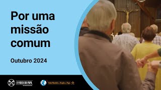 Por uma missão comum – O Vídeo do Papa 10 – Outubro 2024 [upl. by Annuaerb]