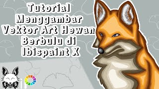 Tutorial Menggambar Vektor Art Hewan Berbulu di Ibispaint X [upl. by Eilama50]