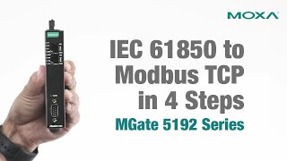 Set Up IEC 61850 MMS Client to Modbus TCP Conversion in 4 Steps – MGate 5192 Series  Moxa [upl. by Dorison]