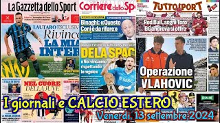 I giornali e CALCIO ESTERO Venerdì 13 settembre 2024 [upl. by Rihana656]