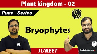 Plant Kingdom 02  Bryophytes  Class 11  NEET  PACE SERIES [upl. by Ivel]