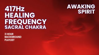 417Hz Healing Frequency Sacral Chakra [upl. by Bartholomeus]