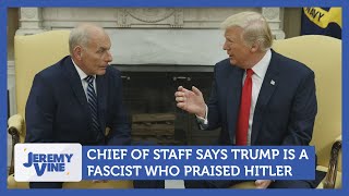 Chief of staff says Trump is a fascist who praised Hitler  Jeremy Vine [upl. by Naffets701]