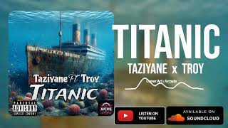 Taziyane  Titanic Ft Troy Official Audio [upl. by Evered290]