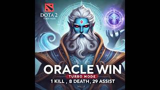 Dota 2 Turbo Mode Oracle Win  1 KILL 8 DEATH 29 ASSIST [upl. by Aloisia]