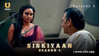 Dost Ke Sath Kiya Ladki Ka Sauda  Siskiyaan  S  04  Episode  02  Ullu Originals  Ullu App [upl. by Ettenirt]